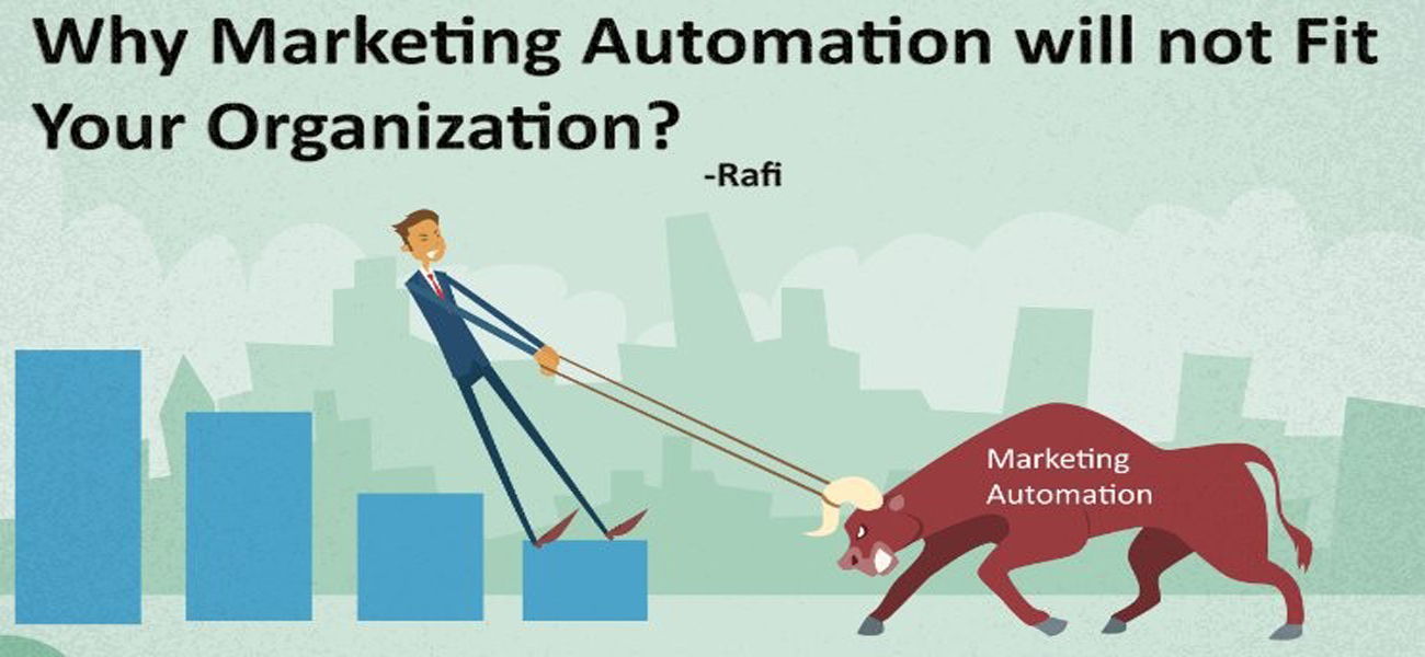 Why Marketing Automation will not Fit Your Organization?