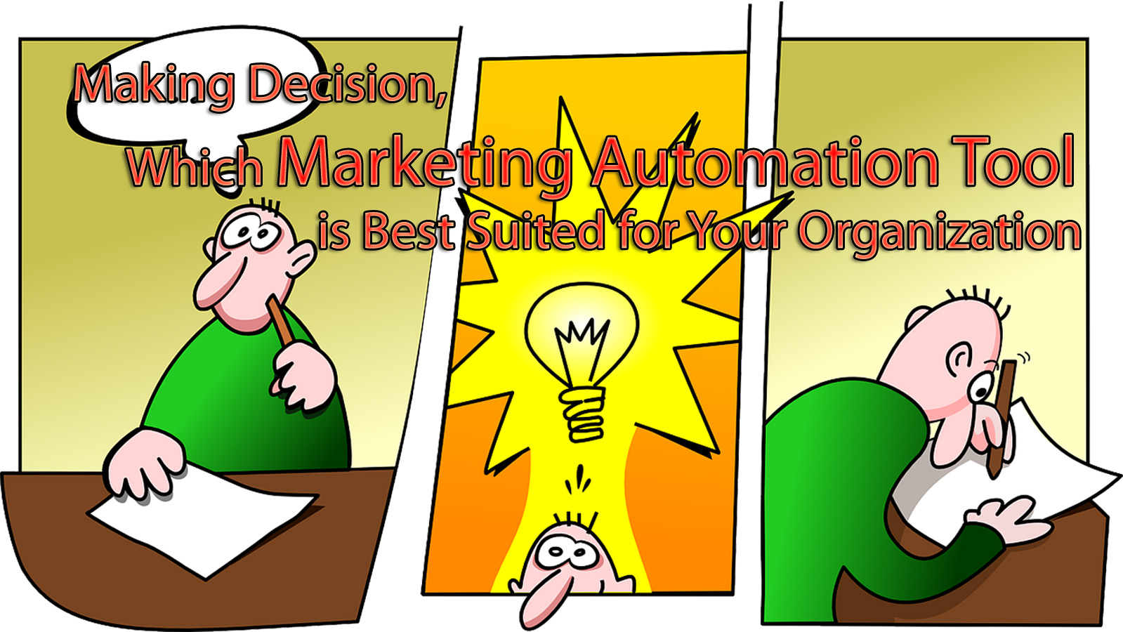 Making Decision, Which Marketing Automation Tool is Best Suited for Your Organization